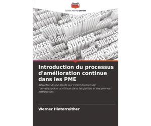 Introduction du processus d'amélioration continue dans les PME: Résultats d'une étude sur l'introduction de l'amélioration continue dans les petites et moyennes entreprises