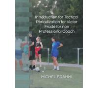 Introduction for Tactical Périodization for Victor Fradé for non Professional Coach