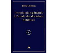 INTRODUCTION GéNéRALE à L´éTUDE DES DOCTRINES HINDOUES