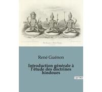 Introduction Générale À L¿Étude Des Doctrines Hindoues