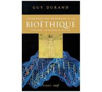 Introduction Generale A La Bioethique - Histoire, Concepts Et Outils