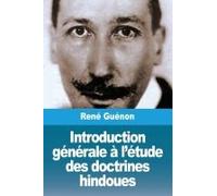 Introduction Générale À L'étude Des Doctrines Hindoues