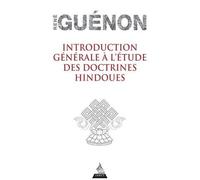 Introduction Générale À L'étude Des Doctrines Hindoues