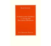 Introduction générale à l'étude des doctrines hindoues