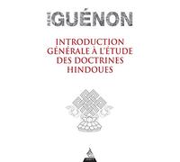 Introduction générale à l'étude des doctrines hindoues