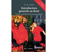 Introduction générale au droit Critères et finalités de la norme juridique - Xavier Labbée - Presses Universitaires Du Septen-Trion - broché - Etude
