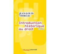 Introduction historique au droit Jean-Louis Thireau (Auteur)