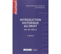 INTRODUCTION HISTORIQUE AU DROIT - 4ÈME ÉDITION: (XIIIE - XXE SIÈCLE)