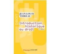 Introduction historique au droit Jean-Louis Thireau (Auteur)