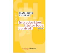 Introduction historique au droit Jean-Louis Thireau (Auteur)