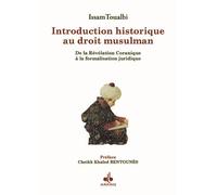 Introduction historique au droit musulman - Issam Toualbi-Thaâlibî - Albouraq - relié - Essai