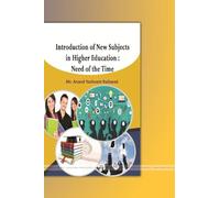 Introduction of New Subjects in Higher Education: Need of the Time