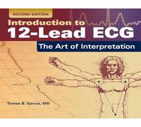 Introduction to 12 Lead ECG: The Art of Interpretation