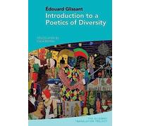 Introduction To A Poetics Of Diversity: By Édouard Glissant