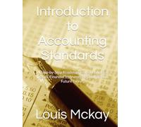 Introduction to Accounting Standards: A Step-by-Step Roadmap: Revenue, Assets, Leases, Financial Instruments, Controls and Future Trends