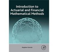 Introduction to Actuarial and Financial Mathematical Methods by Garrett Stephen Professor of Mathematical Sciences University of Leicester UK Hardcover Bo Stephen Garrett, (Auteur)