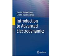 Introduction To Advanced Electrodynamics