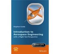 Introduction to Aerospace Engineering with a Flight Test Perspective by Corda & Stephen University of Maryland & USA Von Karman Institute for Fluid Dynami Corda Stephen University of Maryland USA Von 