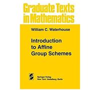 Introduction To Affine Group Schemes