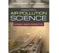 Introduction To Air Pollution Science by Robert N. Phalen Robert N. Phalen (Auteur)