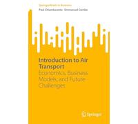 Introduction to Air Transport: Economics, Business Models, and Future Challenges