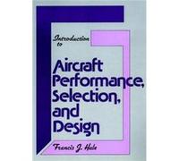 Introduction to Aircraft Performance Selection and Design by Francis J. Hale Paperback Book Francis J. Hale (Auteur)
