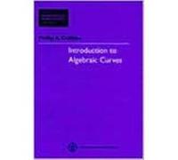 Introduction to Algebraic Curves by Kuniko Weltin Phillip A. Griffiths (Auteur)