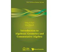 Introduction To Algebraic Geometry And Commutative Algebra