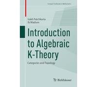 Introduction to Algebraic K-Theory: Categories and Topology