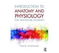 Introduction To Anatomy And Physiology For Healthcare Students