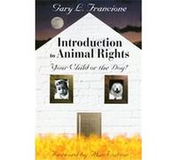 Introduction to Animal Rights Gary L. Francione (Auteur)