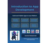Introduction to App Development: Build and Publish Apps on any Platform