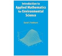Introduction To Applied Mathematics For Environmental Science