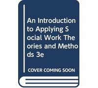 Introduction To Applying Social Work Theories And Methods 3e