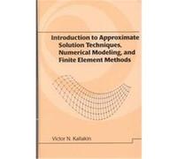Introduction to Approximate Solution Techniques, Numerical Modeling, and Finite Element Methods, Civil and Environmental Engineering Victor N. Kaliakin (Auteur)