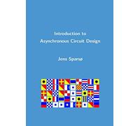 Introduction to Asynchronous Circuit Design