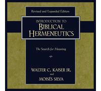 Introduction to Biblical Hermeneutics: The Search for Meaning