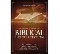 Introduction To Biblical Interpretation William W Klein, Craig L Blomberg, Robert L Hubbard, Jr (Auteur)