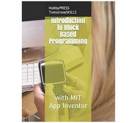 Introduction To Block Based Programming: With Mit App Inventor