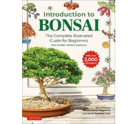 Introduction to Bonsai: The Complete Illustrated Guide for Beginners (with