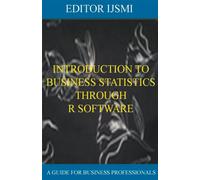 Introduction To Business Statistics Through R Software