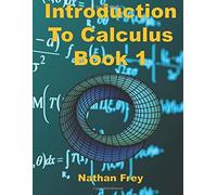 Introduction To Calculus Book 1: Practice Workbook With Worked Examples And Practice Problems