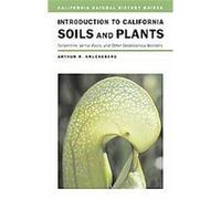 Introduction to California Soils And Plants, California Natural History Guides, 86 Arthur R. Kruckeberg (Auteur)