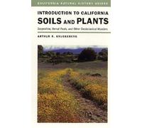 Introduction To California Soils And Plants : Serpentine, Vernal Pools, And Other Geobotanical Wonders California Natural History Guides