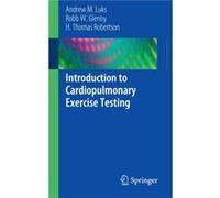 Introduction To Cardiopulmonary Exercise Testing (Paperback) Andrew M Luks, Robb W Glenny, H Thomas Robertson (Auteur)