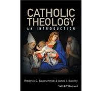 Introduction To Catholic Theology Frederick Christian Bauerschmidt, James J Buckley (Auteur)