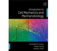 Introduction To Cell Mechanics And Mechanobiology (Paperback) Christopher R Jacobs, Hayden Huang, Ronald Y Kwon (Auteur)