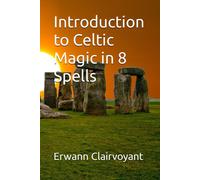 Introduction To Celtic Magic In 8 Spells