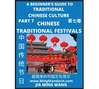 Introduction To Chinese Traditional Festivals- A Beginner's Guide To Traditional Chinese Culture (Part 7), Self-Learn Reading Mandarin With Vocabulary, Easy Lessons, Essays, English, Simplified Charac