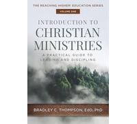Introduction to Christian Ministries: A Practical Guide to Leading and Discipling
